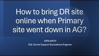 SNHA27: How to bring DR site online when Primary site went down in AG?