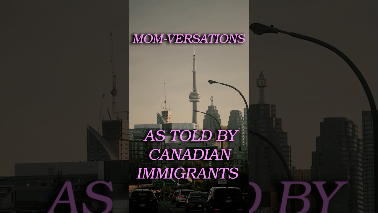 šØš¦ Whatās it really like to Move to Canada and raise Kids? As told by Immigrant moms