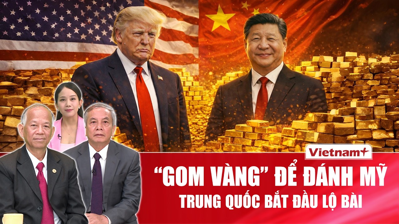 Chuyên gia: Nhân lúc ông Trump rơi vào thế bí, Trung Quốc tăng tốc “gom vàng” để đấu Mỹ