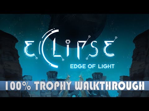 Eclipse Edge Of Light 100% Trophy Walkthrough | Easy 100% Completion