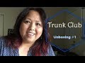 Trunk Club - Plus Size Unboxing #1