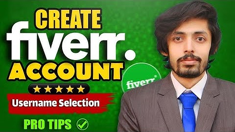 How to Create a Fiverr Account in 2023 | Pro Tips for Username Selection | Lecture 1 | Fakhar Nazir