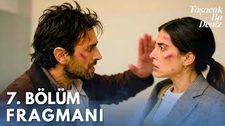 Taşacak Bu Deniz 7. Bölüm 2. Fragmanı Eleninin Annesi Hicran