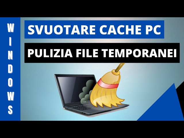 Svuotare cache del PC in Windows 10 e pulizia file temporanei 