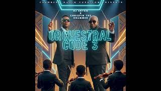 CHAMBERS MUSIQ-DJ ENTON & CHRISPIN THE DRUMMER (ORCHESTRAL CODE 3)