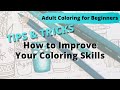 How to Improve Your Coloring Skills | Tips & Tricks for Beginners | Adult Coloring Tutorial | PART 1