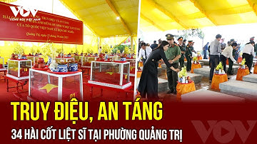 Truy điệu, an táng 34 hài cốt liệt sĩ tại phường Quảng Trị | VOV