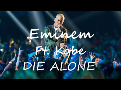 Die Alone  ft Kobe 