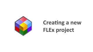 3  Creating a new FLEx project