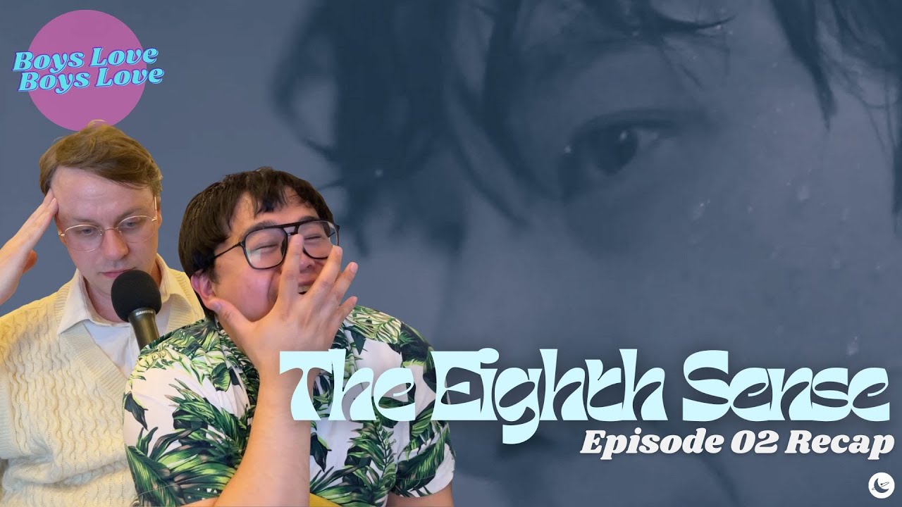 The Eighth Sense Episode 02 Recap | Boys Love Boys Love