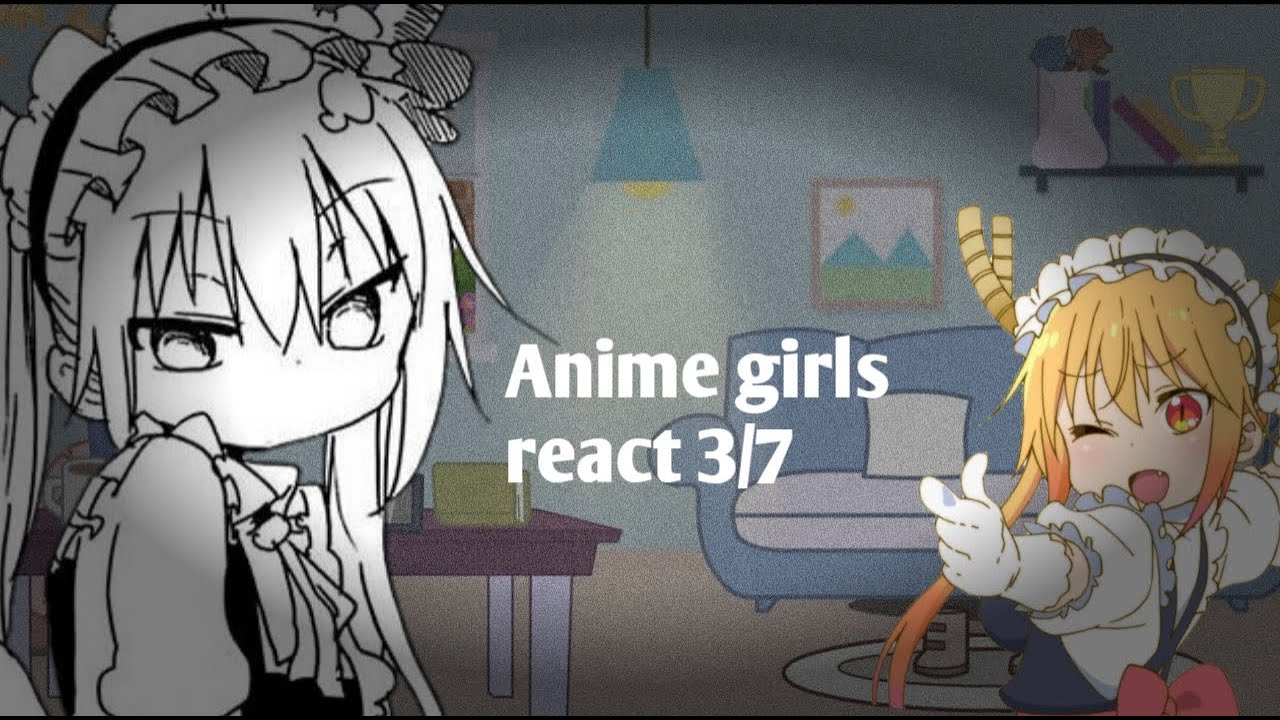 Anime girls react 3/7 (Tooru-Kobayashi-san maid dragon)🇧🇷(with english subtitles)