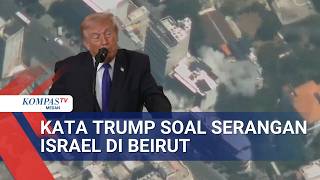 Israel Serang Beirut Lebanon, Trump: Seharusnya Tidak Terjadi