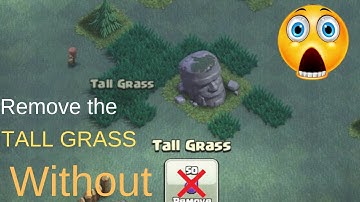 How to remove tall grass in COC for free! Must watch for COC players....