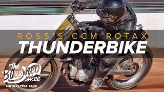 Ross's CCM Rotax Thunderbike