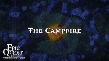 The Campfire | Epic Quest | Animated maps for roleplaying and tabletop miniature games | D&D