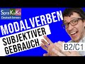 Deutsch als Fremdsprache lernen | Subjektiver Gebrauch von Modalverben (B2  - C1)