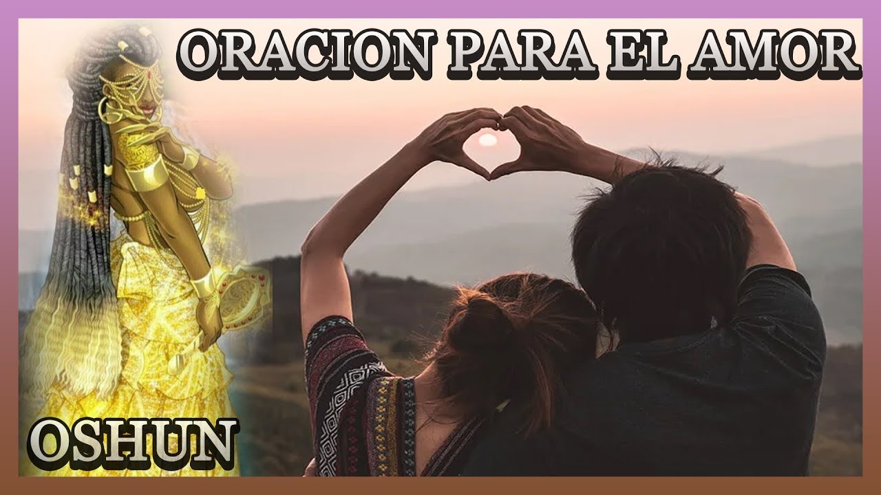 ORACION A OSHUN PARA EL AMOR 💖| Poderosa Oracion Oshun para Amansar y ...