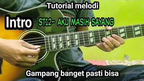 Tutorial melodi intro ST12 - Aku Masih Sayang | by Edi Purwanto