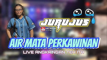 AIR MATA PERPISAHAN JURUJUS LIVE ANGKRINGAN TEH ITA
