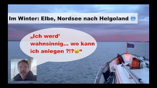 Winter Bootsurlaub 🥶: mit der Yacht Elbe, Nordsee nach Helgoland - keine Stege! Wo anlegen?