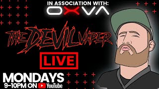 The Devil Vaper: LIVE - Ep. 76 - #ImBack