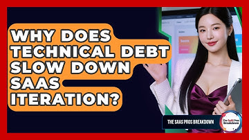 Why Does Technical Debt Slow Down SaaS Iteration? - The SaaS Pros Breakdown