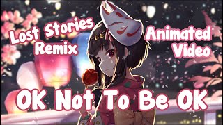 『Nightcore』 OK Not To Be OK - Marshmello & Demi Lovato (Lost Stories Remix) ♡ (AV/Lyrics) [300 Subs]