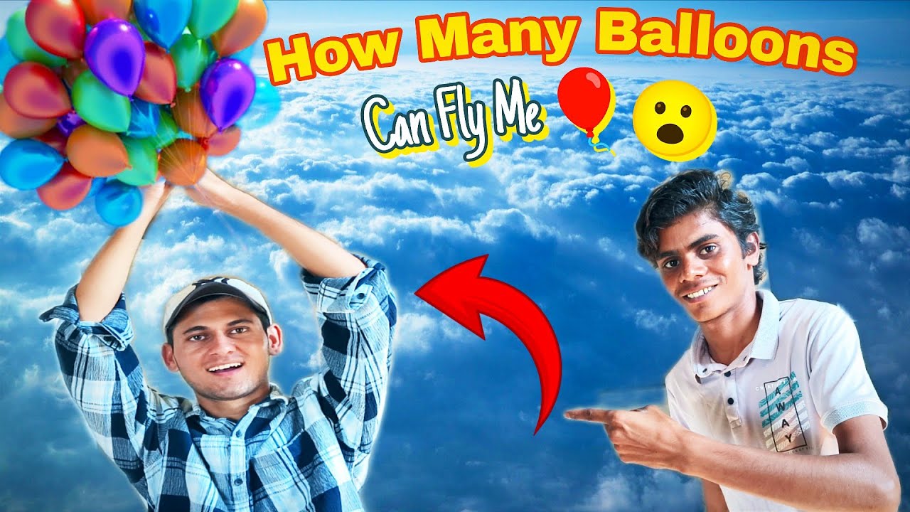 How many balloons🎈 can fly me. 