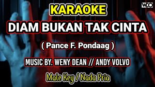 Download lagu KARAOKE 'Diam Bukan Tak Cinta - Pance F. Pondaag' Nada Pria, Music.. @WENYDEAN // Andy volvo