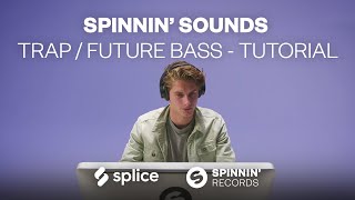 [Tutorial] Spinnin' Sounds - Trap / Future Bass Sample Pack