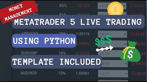 Templates MetaTrader 5 live trading using Python - part 3:Money management with MetaTrader5 / Python