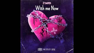 Zympox - With me Now