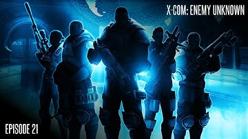 X-COM: Enemy Unknown - E21 - Terror?  I am in your base! [1080 HD]