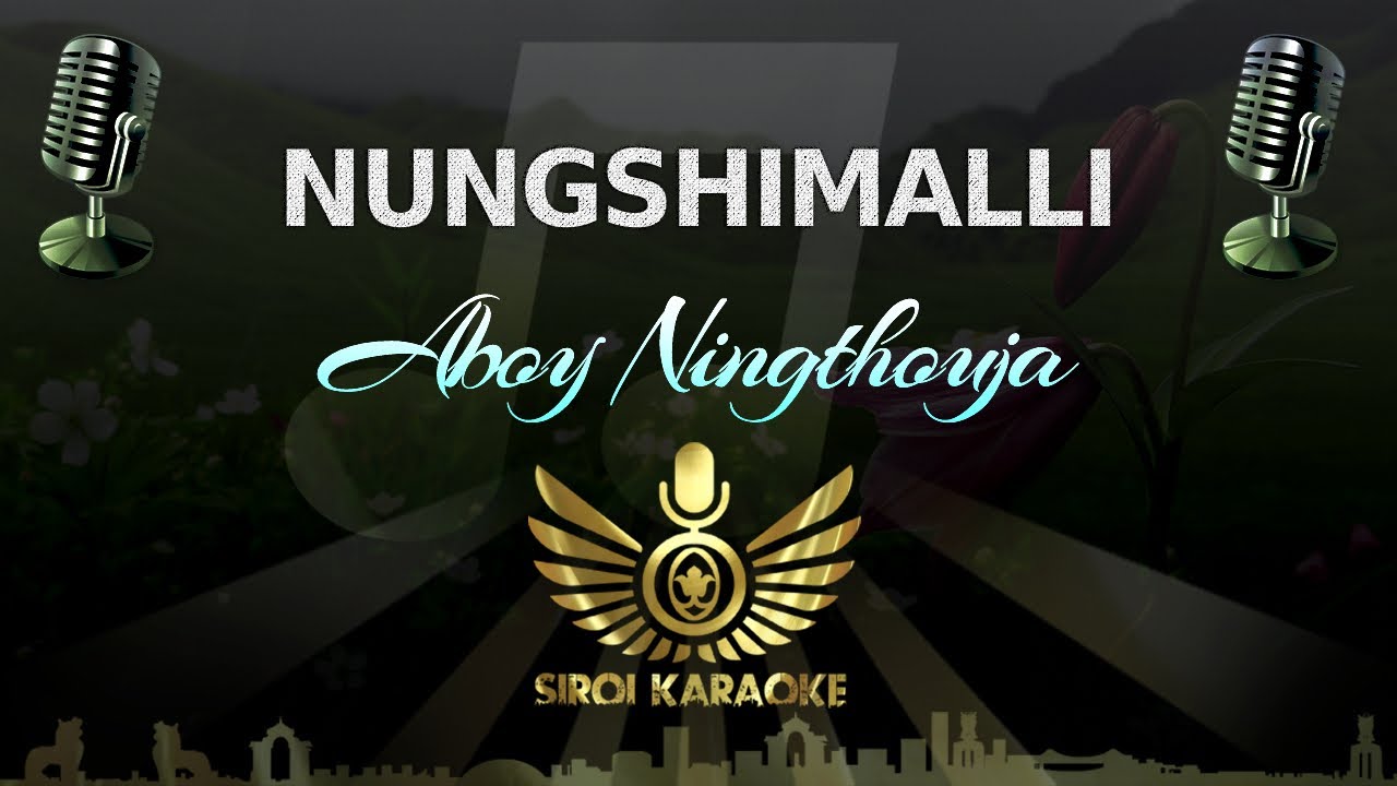 Aboy Ningthouja   NUNGSIMALLI Manipuri Karaoke  Instrumental  Track