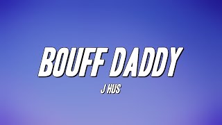 Video thumbnail of "J Hus - Bouff Daddy (Lyrics)"