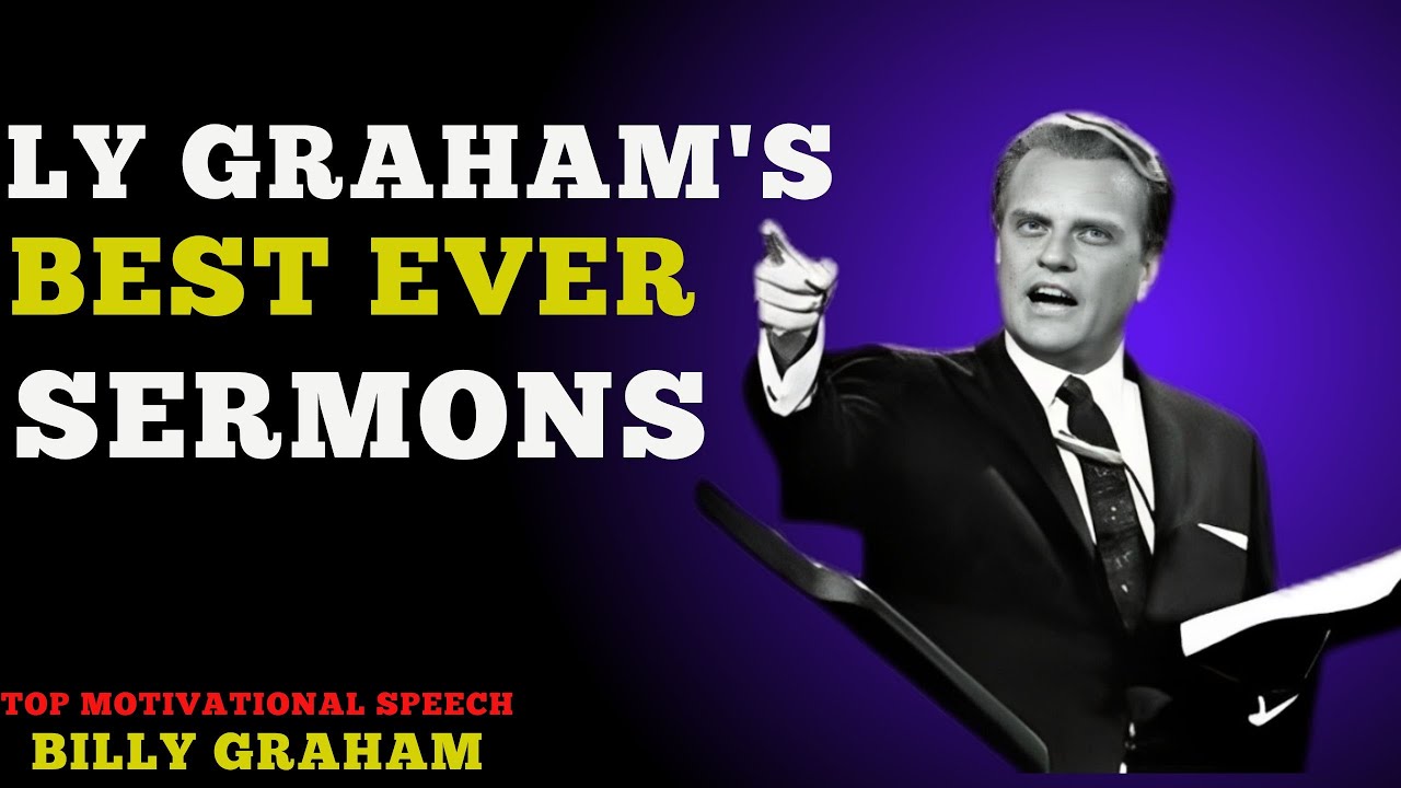 Billy Graham's Best Ever Sermons \\ BILLY GRAHAM BEST MOTIVATIONAL ...