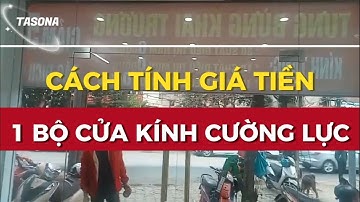Cách Tính Giá Tiền 1 Bộ Cửa Kính Cường Lực | 034 5726413