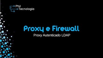Squid Proxy Autenticado LDAP