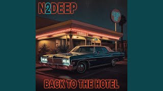 Back To The Hotel (Re-Recorded - Slowed + Reverb) - N2Deep