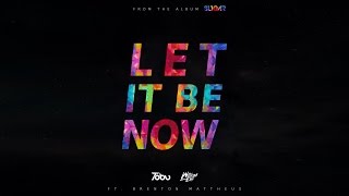 Tobu & William Ekh - Let It Be Now (ft. Brenton Mattheus)