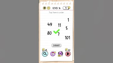 Brain test level 16 | Tap them in order: 1,49,80,5,7,11,101 (Answer)