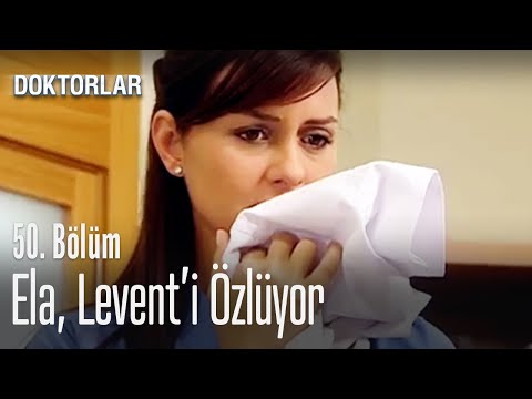 Ela, Levent'i özlüyor - Doktorlar 50. Bölüm