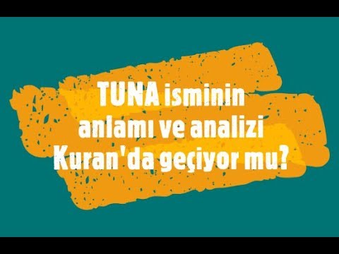 TUNA İsminin Anlamı ve Analizi Nedir?