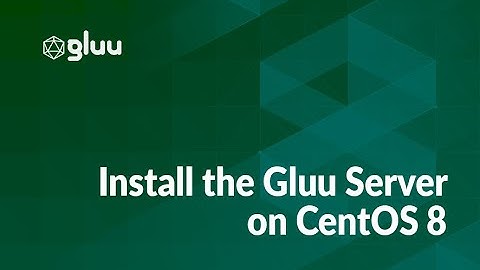 Install Gluu Server on CentOS 8