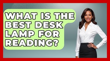 What Is The Best Desk Lamp For Reading? - Ultimate Study Hacks