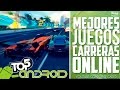 TOP ● MEJORES JUEGOS DE CARRERAS ONLINE/MULTIPLAYER PARA ANDROID | (PARTE #1) 