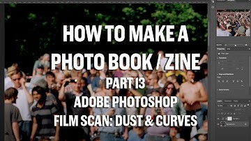 How to make a photo book / zine.  Part 13. Retouching negative scans / using curves in layers.