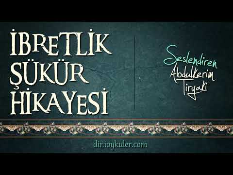 İBRETLİK ŞÜKÜR HİKAYESİ (Dini Hikayeler) - Muhteşem İslami Hikaye