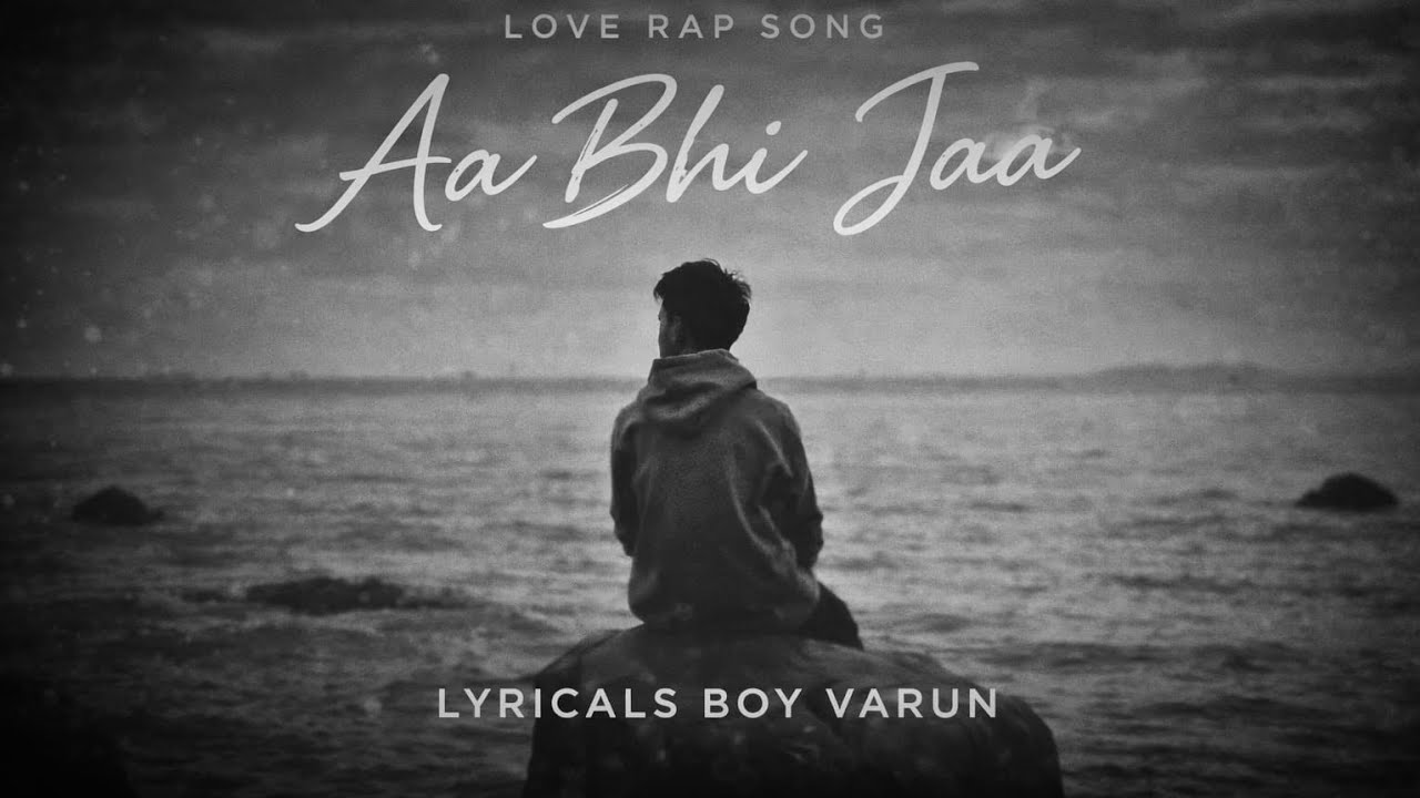 Aa Bhi Jaa - Lyricals Boy Varun | Sad Hindi Rap Song 2026 (Official Audio)