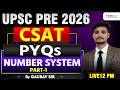 UPSC PRE 2026 | CSAT PYQs | Number System Part-1 | BY GAURAV SIR